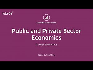 Public and Private Sector Economics I A Level and IB Economics