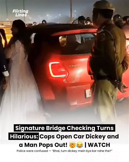 Flirting Lines on Instagram: "During routine checking at Signature Bridge, police got the funniest surprise ever when a man casually came out of the car’s dickey like it was his personal seat. The clip instantly went viral, with people joking that Delhi traffic has become so crazy that even the dickey is premium seating now. Comments online called him “extra luggage,” “boot space passenger,” and the “Dickey Don of Delhi.” Cops are still trying to figure out why he was hiding — but the internet h