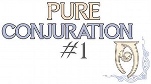 SKYRIM - Pure Conjuration Build - Single Skill Series - Part 1