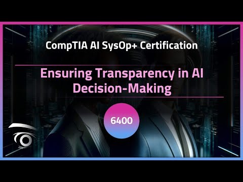 Ensuring Transparency in AI Decision-Making | Exclusive Lesson