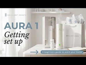 AURA 1 Luxury Scent Diffuser — Full Setup & User Guide | Brilliant Scents