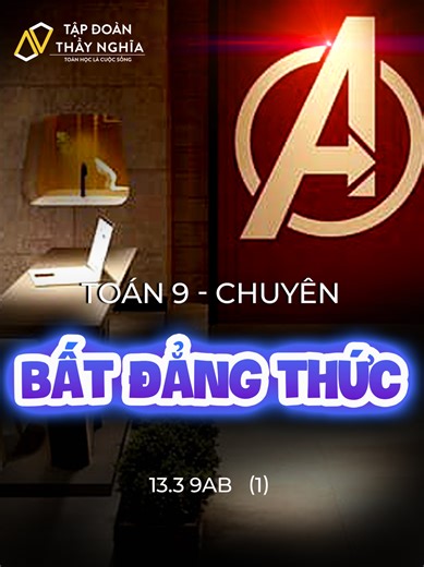 [Bất đẳng thức - Toán 9 Chuyên] #toanhocsuphunghia #toanthaynghia #onthivao10 #onthichatluongcao #dongluchoctap #tapdoanthaynghia #toantieuhoc #luyendethi #THPTQG #batdangthuc #onthitoan