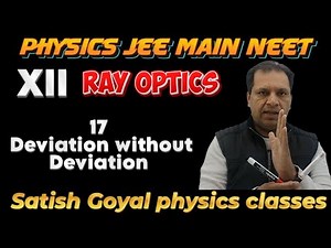 17-Deviation Without Dispersion | Achromatic Prism | Ray Optics | IIT-JEE / NEET Physics ISatish sir