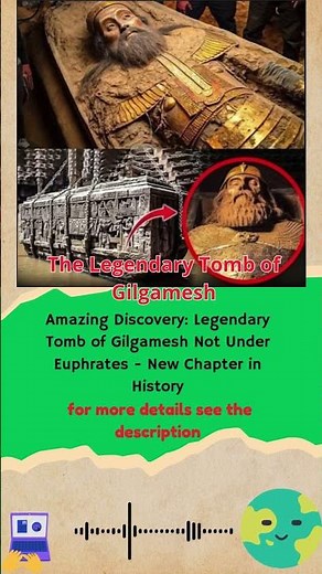 Amazing Discovery: The Legendary Tomb of Gilgamesh #facts