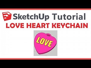 SketchUp - Love Heart Key Chain Tutorial