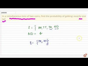 In a simultaneous toss of two coins, find the probability of getting: exactly one tail | 11 | PR...