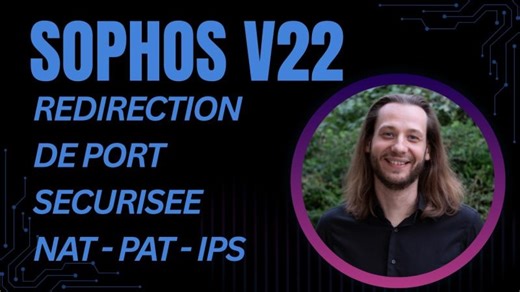 TUTO FR – Redirection de port sécurisée dans une zone DMZ avec IPS - Sophos XGS V22 - Firewall | Kevin ROTH