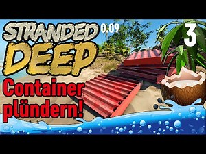 Stranded Deep #3 - Container plündern! ★ Gameplay