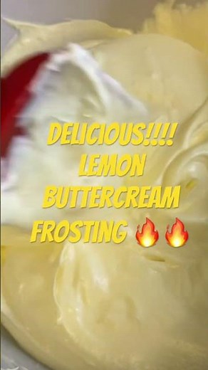 How to make Lemon Buttercream Frosting 🔥🔥🔥 #delicoius #creamy