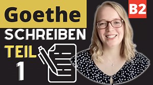 Goethe Prüfung B2 - Schreiben - Teil 1