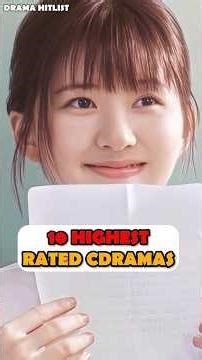 10 Highest Rated Cdramas #cdrama #chinesedrama #cdramaedit
