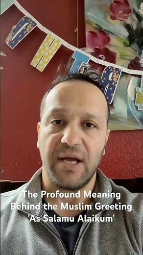 The Profound Meaning Behind the Muslim Greeting 'As Salamu Alaikum'