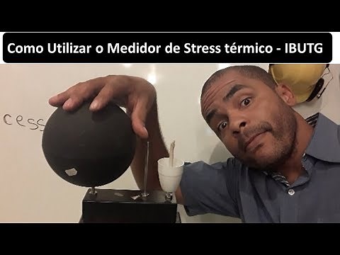 Como Utilizar o Medidor de Stress Térmico - IBUTG - Macetes que Precisa Saber