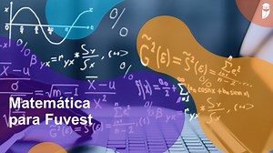 Matemática para Fuvest - Funções Matemáticas