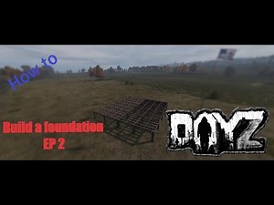 How to build a foundation in DayZ Base Building plus (BBP) Ep 2