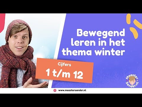 Cijfers van 1 tot 12 - Thema winter - Bewegend leren met meester sander