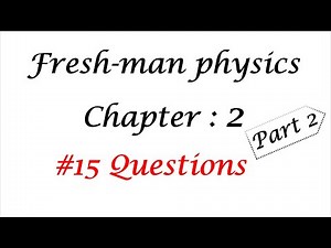 Freshman physics Chapter 2 Amazing review Question