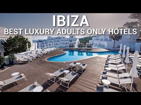 TOP 10 Best Luxury 4 Star Adults Only Hotels In IBIZA, Spain