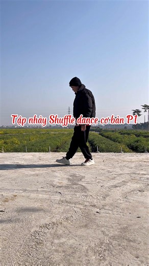 Tập luyện Shuffle dace cơ bản P1 | Nguyễn Văn Hòa