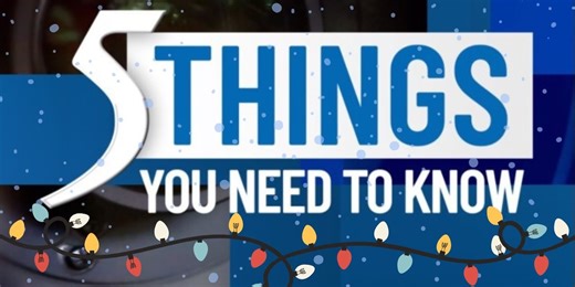 Wednesday, Dec. 25, 2024: 5 things you need to know