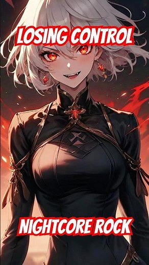 Nightcore - Losing Control #nightcore #rock #nightcoremusic #nightcoresongs #rockversion