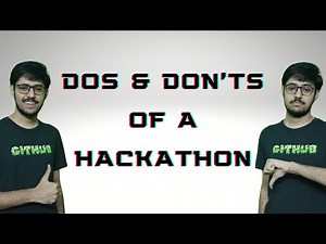 Dos & Don'ts of a Hackathon | Hackathon Key Points | Siddharth Dayalwal