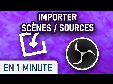 Importer des scènes et des sources dans OBS Studio