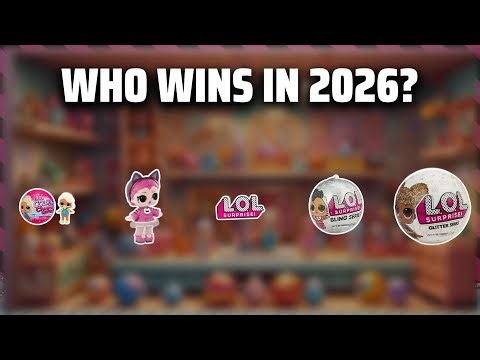 The Top 5 Best LOL Doll Ball in 2026 - Must Watch Before Buying!