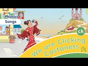 We are Clicking Castanets - Jolly Phonics Song - Learn Letter Sound /c k/ for Kids - British English