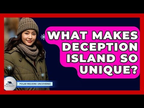 What Makes Deception Island So Unique? - Polar Regions Uncovered
