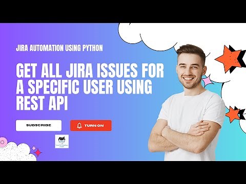 How To Get All Jira Issues For A Specific User Using Rest Api & Python|Tutorial 17