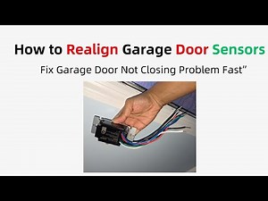 How to Realign Garage Door Sensors | Fix Garage Door Not Closing Problem Fast