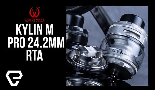 Vape Product Review: Vandy Vape KYLIN M PRO 24.2mm RTA