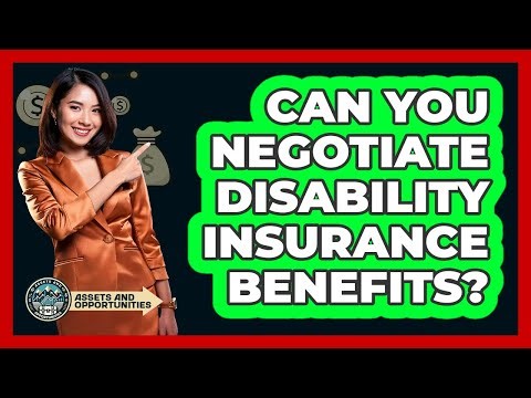 Can You Negotiate Disability Insurance Benefits?