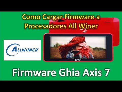¿Cómo Flashear procesadores All Winner? Ghia Axis 7