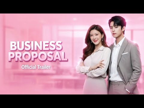 BUSINESS PROPOSAL (商业提案) | OFFICIAL TRAILER