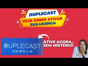 Como ativar licença DUPLECAST - Saiba tudo (Atualizado 2024)