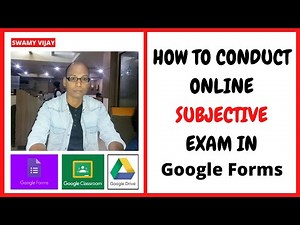 HOW TO CONDUCT ONLINE SUBJECTIVE EXAM IN GOOGLE FORMS||COMPLETE TUTORIAL||SWAMY VIJAY