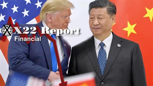X22 Report: China Folds & Blows Up Their Trade War, Trump Has China.......