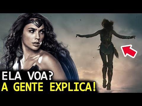 FILME MULHER MARAVILHA: PODERES E HABILIDADES EXPLICADOS - ELA VOA?