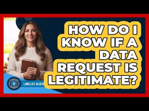 How Do I Know If A Data Request Is Legitimate?