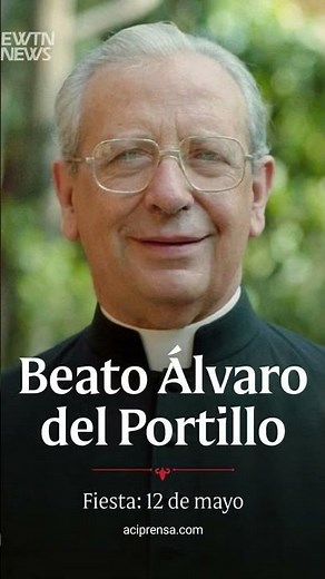 BLESSED ALVARO DEL PORTILLO