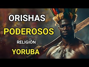 ⚡The MOST POWERFUL ORISHAS of the YORUBA RELIGION
