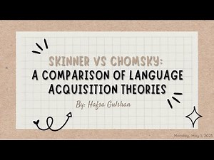 Skinner Vs Chomsky/ Language Acquisition Theories