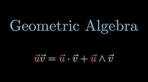 The Surprising Elegance Of Geometric Algebra
