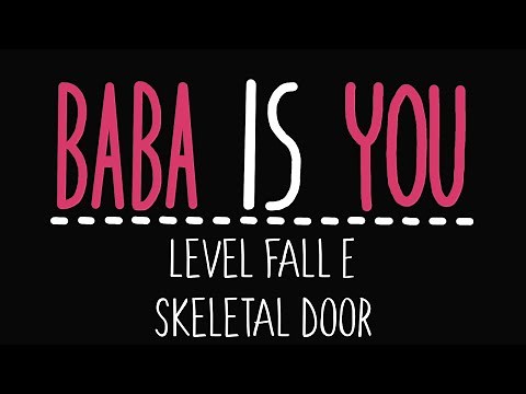 Baba Is You - Level Fall E - Skeletal door - Solution