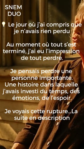 💡 Le jour où j’ai compris que je n’avais rien perduAu moment où tout s’est terminé, j’ai eu ...