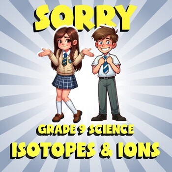 Isotopes & Ions SORRY Science Game - No Prep Grade 9 Review