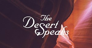 The Desert Speaks