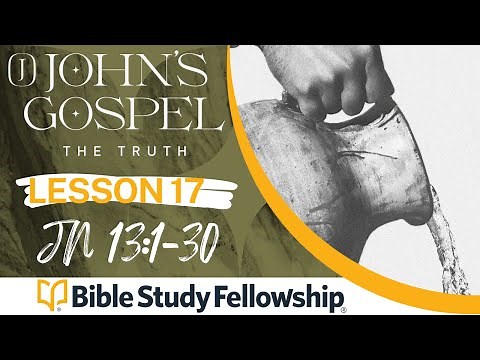BSF - John - Lesson 17 - Jn 13:1-30